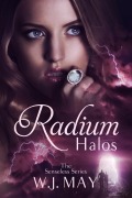 Cover-Bild zum Titel 'Radium Halos - Part 1 (The Senseless Series, #1)' von 'W. J. May'