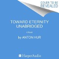 Toward Eternity - Anton Hur