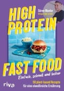 Cover-Bild zum Titel 'High Protein Fast Food' von 'Sören Manke, @Vegan_High_Protein'