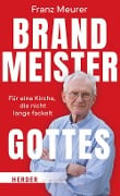 Brandmeister Gottes - Franz Meurer