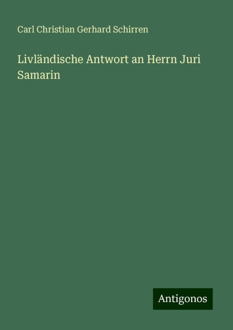 Livländische Antwort an Herrn Juri Samarin - Carl Christian Gerhard Schirren