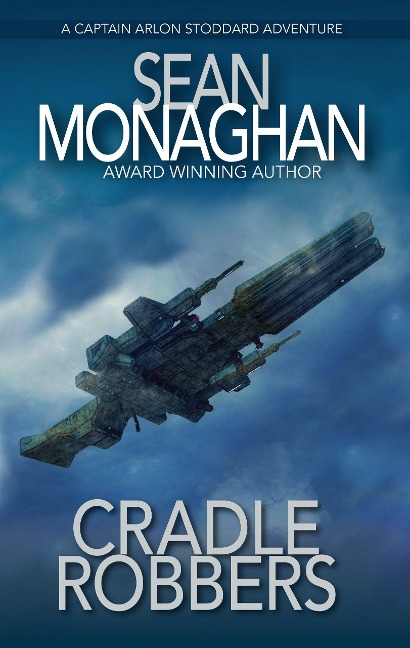 Cradle Robbers (Captain Arlon Stoddard Adventures, #11) - Sean Monaghan
