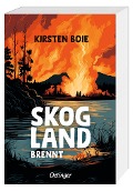 Skogland 3. Skogland brennt - Kirsten Boie