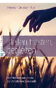 Cover-Bild zum Titel 'Heilen, trösten, begleiten' von 'Heinrich Christian Rust'
