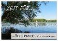 Zeit für... die Seenplatte Holsteinische Schweiz (Wandkalender 2024 DIN A3 quer), CALVENDO Monatskalender - Cora Klick