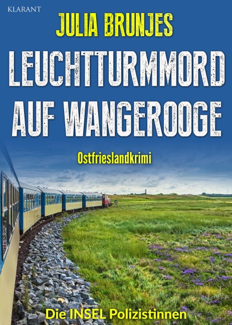 Leuchtturmmord auf Wangerooge. Ostfrieslandkrimi - Julia Brunjes