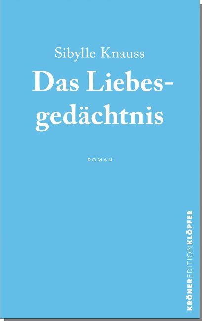 Das Liebesgedächtnis - Sibylle Knauss