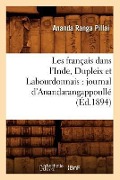 Cover-Bild zum Titel 'Les Français Dans l'Inde, Dupleix Et Labourdonnais: Journal d'Anandarangappoullé (Éd.1894)' von 'Ananda Ranga Pillai'