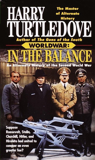 In the Balance (Worldwar, Book One) - Harry Turtledove