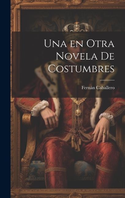 Una en otra Novela de costumbres - Fernán Caballero