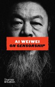 Cover-Bild zum Titel 'Ai Weiwei on Censorship' von 'Ai Weiwei'