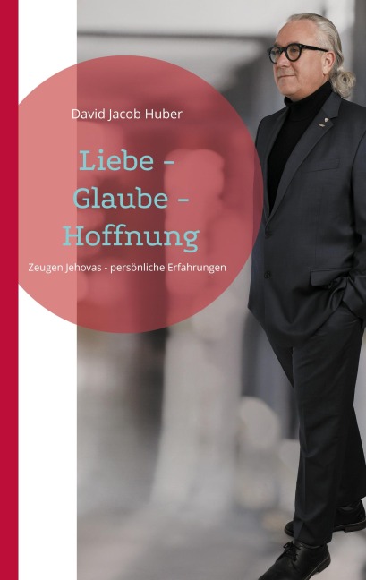 Liebe - Glaube - Hoffnung - David Jacob Huber