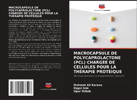 MACROCAPSULE DE POLYCAPROLACTONE (PCL) CHARGÉE DE CELLULES POUR LA THÉRAPIE PROTÉIQUE - Mehmet Ali Karaca, Özgül Gök, U¿ur Özbek