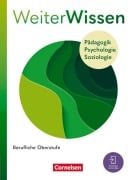 Cover-Bild zum Titel 'Weiterwissen - Soziales - Neubearbeitung 2026 - Pädagogik, Psychologie, Soziologie - Schulbuch mit Videos' von 'Bernd Gandras, Annette Damag, Bianca Ribic, Bodo Rödel, Veronika Hundegger'