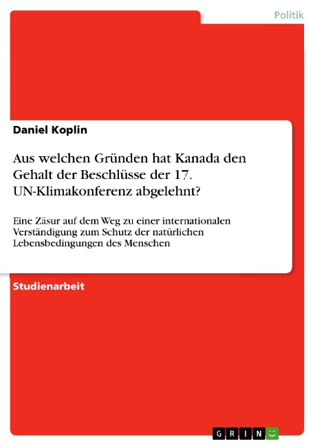 Aus welchen Gründen hat Kanada den Gehalt der Beschlüsse der 17. UN-Klimakonferenz abgelehnt? - Daniel Koplin