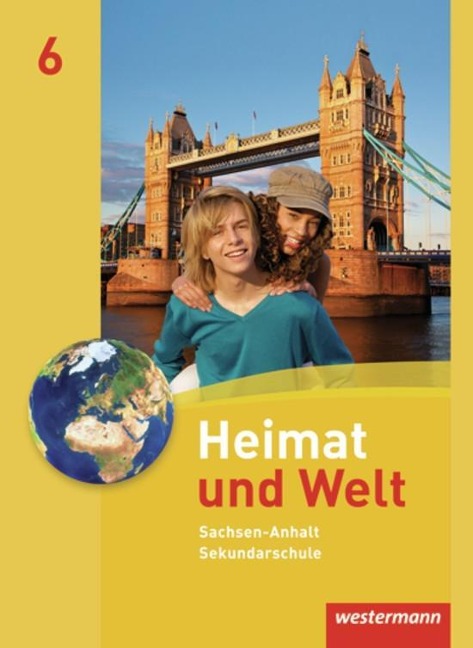 Heimat und Welt 6. Schulbuch. Sekundarschulen. Sachsen-Anhalt - 