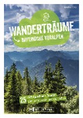 Cover-Bild zum Titel 'Wanderträume Bayerische Voralpen' von 'Maria Eckl'