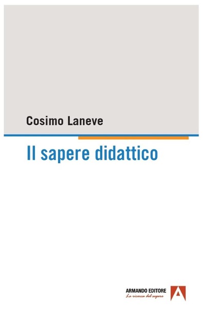 Il sapere didattico - Cosimo Laneve