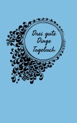 Cover-Bild zum Titel 'Drei gute Dinge Tagebuch' von 'Carina Warnstädt'