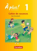 Cover-Bild zum Titel 'À plus! Nouvelle édition. Band 1. Cahier de vacances' von 'Catherine Jorißen'