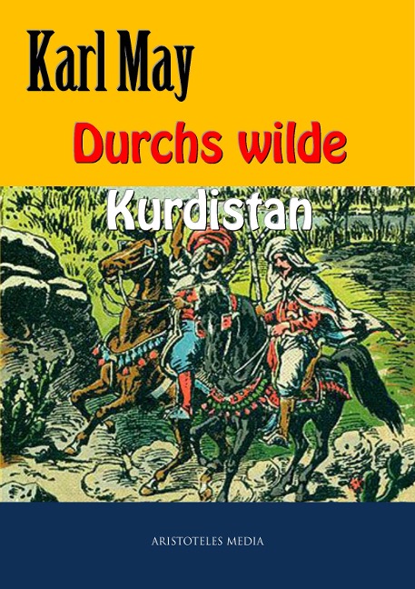 Durchs wilde Kurdistan - Karl May