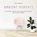 Ambient Moments - Oliver Scheffner