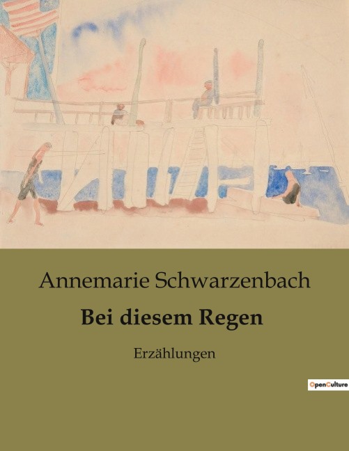Bei diesem Regen - Annemarie Schwarzenbach