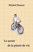 Cover-Bild zum Titel 'Le secret de la pierre de vie' von 'Michel Doucet'