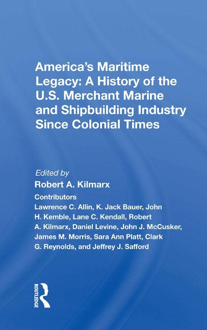 America's Maritime Legacy - Robert A. Kilmarx