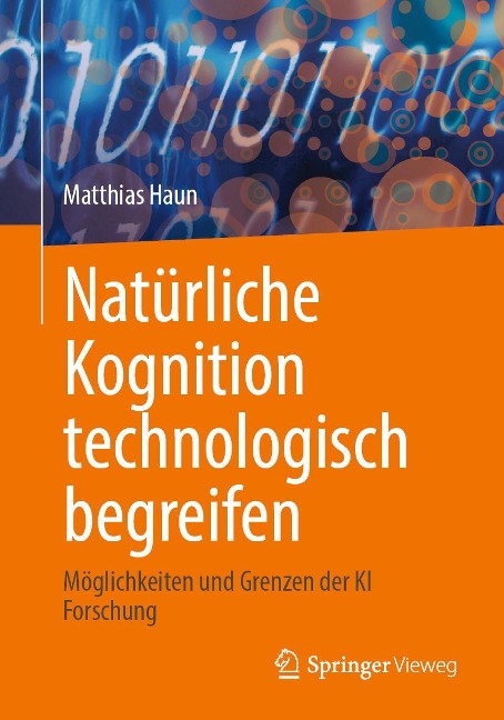 Natürliche Kognition technologisch begreifen - Matthias Haun