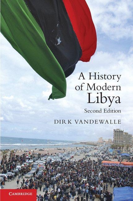 A History of Modern Libya - Dirk Vandewalle