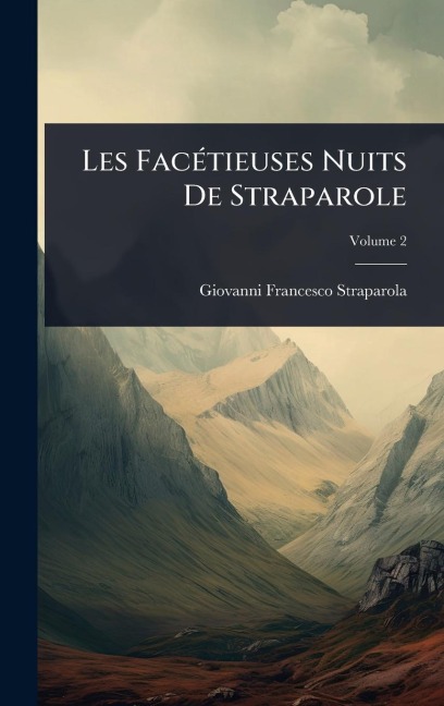 Les FacÃ(c)tieuses Nuits De Straparole - Giovanni Francesco Straparola