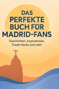 Cover-Bild zum Titel 'Das perfekte Buch für Madrid-Fans' von 'Charlotte Wolf'