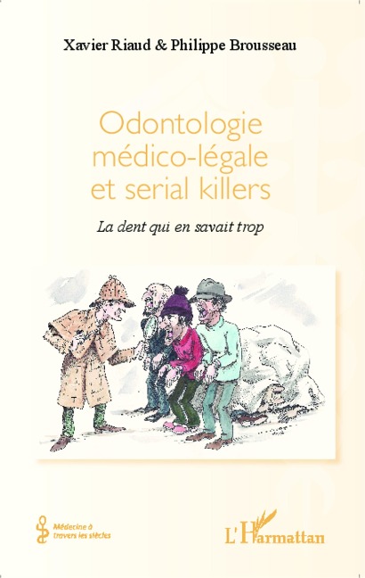 Odontologie médico-légale et serial killers - Riaud, Brousseau