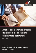 Cover-Bild zum Titel 'Analisi delle entrate proprie dei comuni della regione occidentale del Paraná' von 'Leila Aparecida Scherer Weiss, André F. Hein'