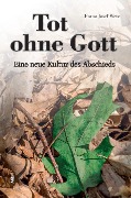 Cover-Bild zum Titel 'Tot ohne Gott' von 'Franz Josef Wetz'