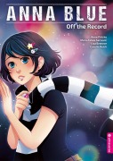 Cover-Bild zum Titel 'Anna Blue - Off the Record' von 'Anne Pätzke, Mara-Tabea Sarcevic'