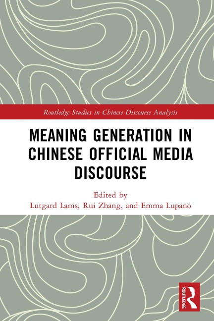 Meaning Generation in Chinese Official Media Discourse - 