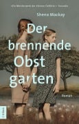 Cover-Bild zum Titel 'Der brennende Obstgarten' von 'Shena Mackay'