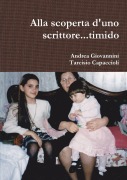 Cover-Bild zum Titel 'Alla scoperta d'uno scrittore...timido' von 'Andrea Giovannini, Tarcisio Capaccioli'