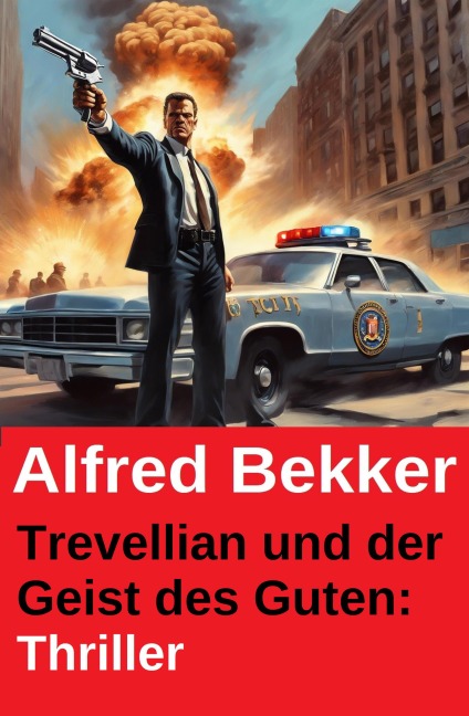 Trevellian und der Geist des Guten: Thriller - Alfred Bekker