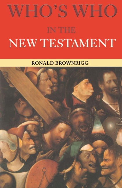Who's Who in the New Testament - Canon Ronald Brownrigg, Ronald Brownrigg