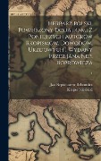 Herbarz polski. Powikszony dodatkami z poniejszych autorów rkopismów, dowodów, urzdowych i wydany przez Jana Nep. Bobrowicza; 1 - Kasper Niesiecki, Jan Nepomucew Bobrowicz