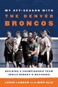 Cover-Bild zum Titel 'My Off-Season with the Denver Broncos' von 'Loren Landow'