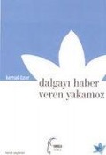 Dalgayi Haber Veren Yakamoz - Kemal Özer