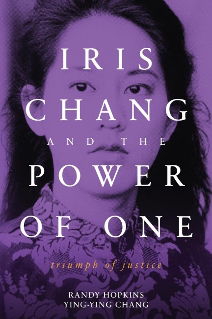 Iris Chang and the Power of One - Randy Hopkins, Ying-Ying Chang