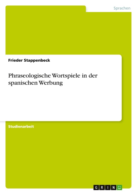 Phraseologische Wortspiele in der spanischen Werbung - Frieder Stappenbeck
