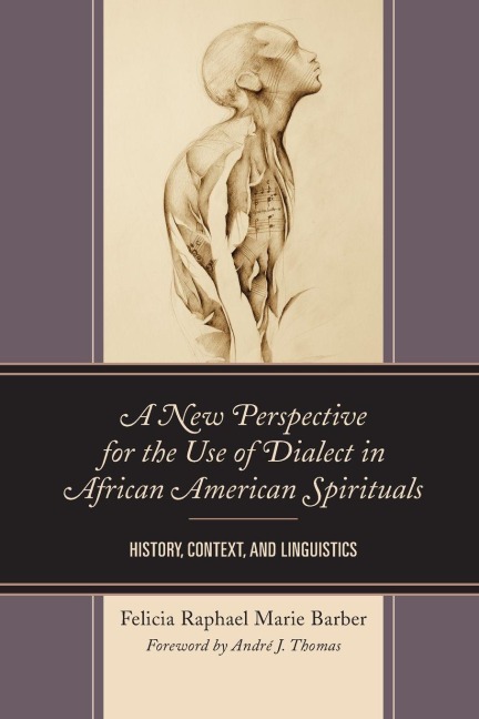 New Perspective for the Use of Dialect in African American Spirituals - Felicia Raphael Marie Barber