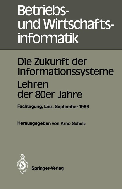 Die Zukunft der Informationssysteme. Lehren der 80er Jahre - 