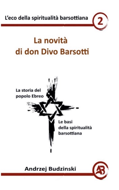 La novità di don Divo Barsotti - Andrzej Budzinski